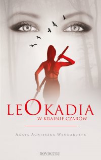 Leokadia w krainie czarów - Agata Agnieszka Włodarczyk - ebook