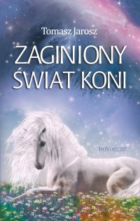 Zaginiony świat koni - Tomasz Jarosz - ebook