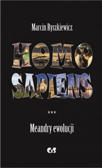 Homo sapiens. Meandry ewolucji - Marcin Ryszkiewicz - ebook