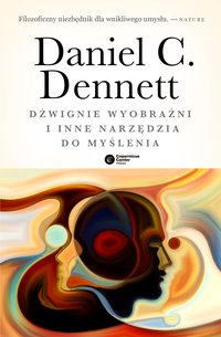 Dźwignie wyobraźni i inne narzędzia do myślenia - Daniel C. Dennett - ebook
