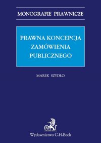 Prawna koncepcja zamówienia publicznego - Marek Szydło - ebook