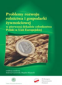 Problemy rozwoju rolnictwa i gospodarki żywnościowej w pierwszej dekadzie członkostwa Polski w Unii Europejskiej - Opracowanie zbiorowe - ebook