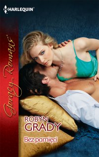 Bez pamięci - Robyn Grady - ebook