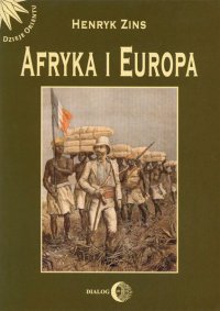 Afryka i Europa. Od piramid egipskich do Polaków w Afryce Wschodniej - Henryk Zins - ebook