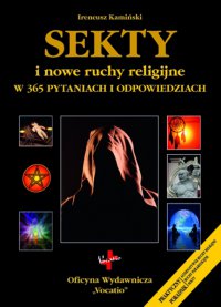 Sekty i nowe ruchy religijne w 365 pytaniach i odpowiedziach - Ireneusz Kamiński - ebook