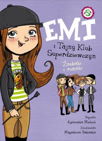 Emi i Tajny Klub Superdziewczyn. Źrebaki i rumaki - Agnieszka Mielech - ebook