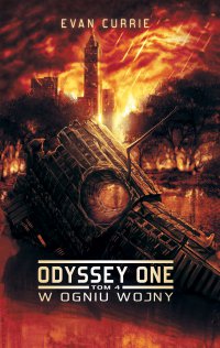 Odyssey One. Tom 4. W ogniu wojny - Evan Currie - ebook