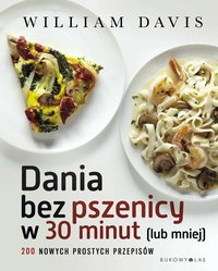 Dania bez pszenicy w 30 minut (lub mniej) - William Davis - ebook