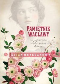 Pamiętnik Wacławy - Eliza Orzeszkowa - ebook