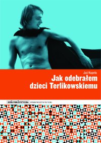 Jak odebrałem dzieci Terlikowskiemu - Jaś Kapela - ebook