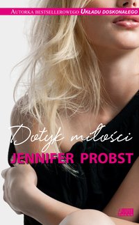 Dotyk miłości - Jennifer Probst - ebook