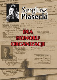 Dla honoru organizacji - Sergiusz Piasecki - ebook