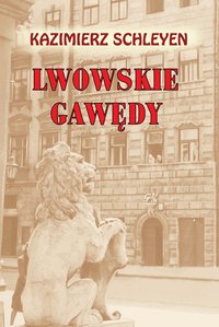 Lwowskie gawędy - Kazimierz Schleyen - ebook