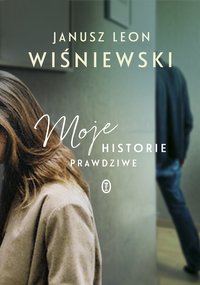 Moje historie prawdziwe - Janusz L. Wiśniewski - ebook