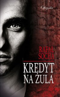 Kredyt na żula - Rafał Socha - ebook