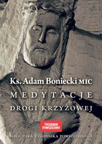 Medytacje Drogi Krzyżowej - ks. Adam Boniecki - ebook