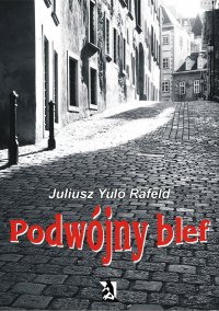 Podwójny blef - Juliusz Rafeld - ebook