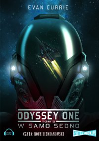 Odyssey One. Tom 2. W samo sedno - Evan Currie - audiobook