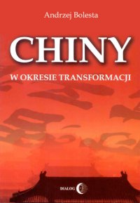 Chiny w okresie transformacji - Andrzej Bolesta - ebook