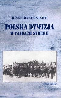 Polska dywizja w tajgach Syberii - Józef Birkenmajer. - ebook