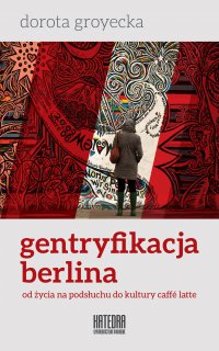 Gentryfikacja Berlina - Dorota Groyecka - ebook