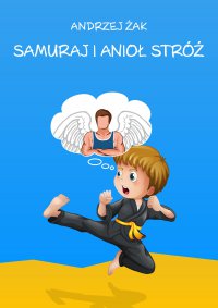 Samuraj i Anioł Stróż - Andrzej Żak - ebook