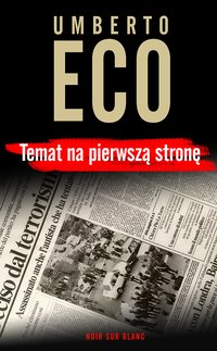 Temat na pierwszą stronę - Umberto Eco - ebook