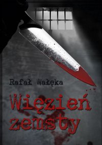 Więzień zemsty - Rafał Wałęka - ebook