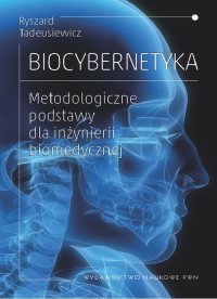 Biocybernetyka. Metodologiczne podstawy dla inżynierii biomedycznej - Ryszard Tadeusiewicz - ebook