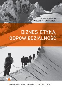 Biznes, etyka, odpowiedzialność - Wojciech Gasparski - ebook