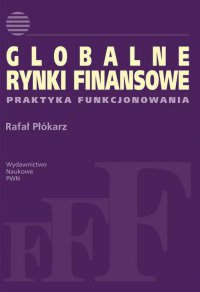 Globalne rynki finansowe - Rafał Płókarz - ebook