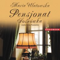 Pensjonat Sosnówka - Maria Ulatowska - audiobook