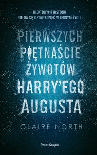 Pierwszych piętnaście żywotów Harry'ego Augusta - Claire North - ebook