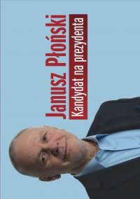 Kandydat na prezydenta - Janusz Płoński - ebook