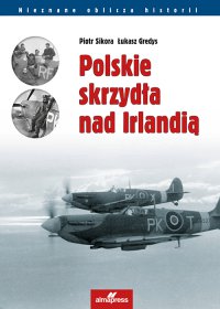 Polskie skrzydła nad Irlandią - Piotr Sikora - ebook