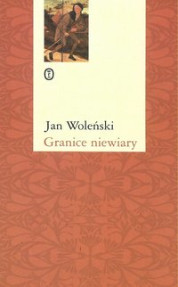 Granice niewiary - Jan Woleński - ebook