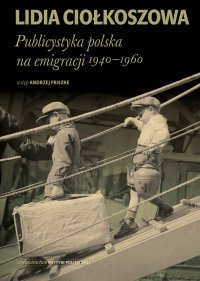 Publicystyka polska na emigracji 1940-1960 - Lidia Ciołkoszowa - ebook