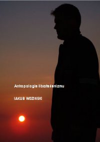 Antropologia libertarianizmu - Jakub Wozinski - ebook