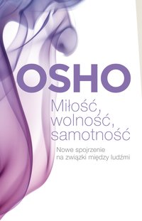 Miłość, wolność, samotność - OSHO - ebook