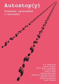 Autostop(y) - Dziesięć opowiadań o wolności - K.B. Ambroziak - ebook