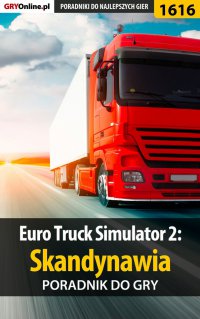 Euro Truck Simulator 2: Skandynawia - poradnik do gry - Maciej "Psycho Mantis" Stępnikowski - ebook