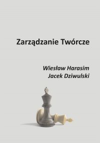 Zarządzanie Twórcze - Wiesław Harasim - ebook