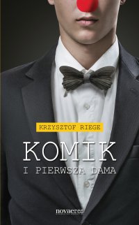Komik i pierwsza dama - Krzysztof Riege - ebook