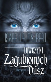 Łowczyni Zagubionych Dusz - Isabelle Talbert - ebook
