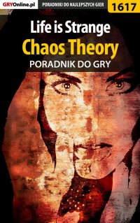 Life is Strange - Chaos Theory - poradnik do gry - Jacek "Ramzes" Winkler - ebook