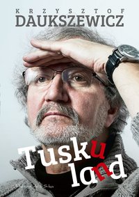 Tuskuland - Krzysztof Daukszewicz - ebook