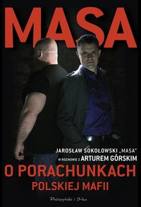 Masa o porachunkach polskiej mafii - Artur Górski - ebook