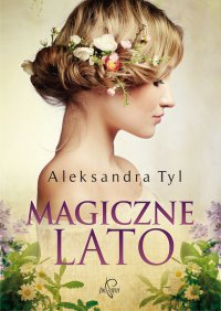 Magiczne lato - Aleksandra Tyl - ebook