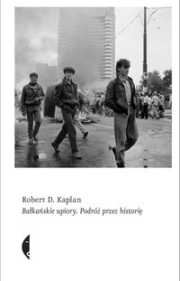 Bałkańskie upiory - Robert D. Kaplan - ebook