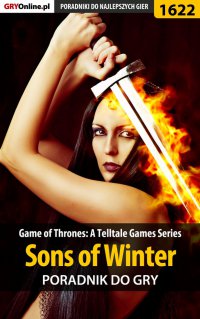 Game of Thrones - Sons of Winter - poradnik do gry - Jacek "Ramzes" Winkler - ebook